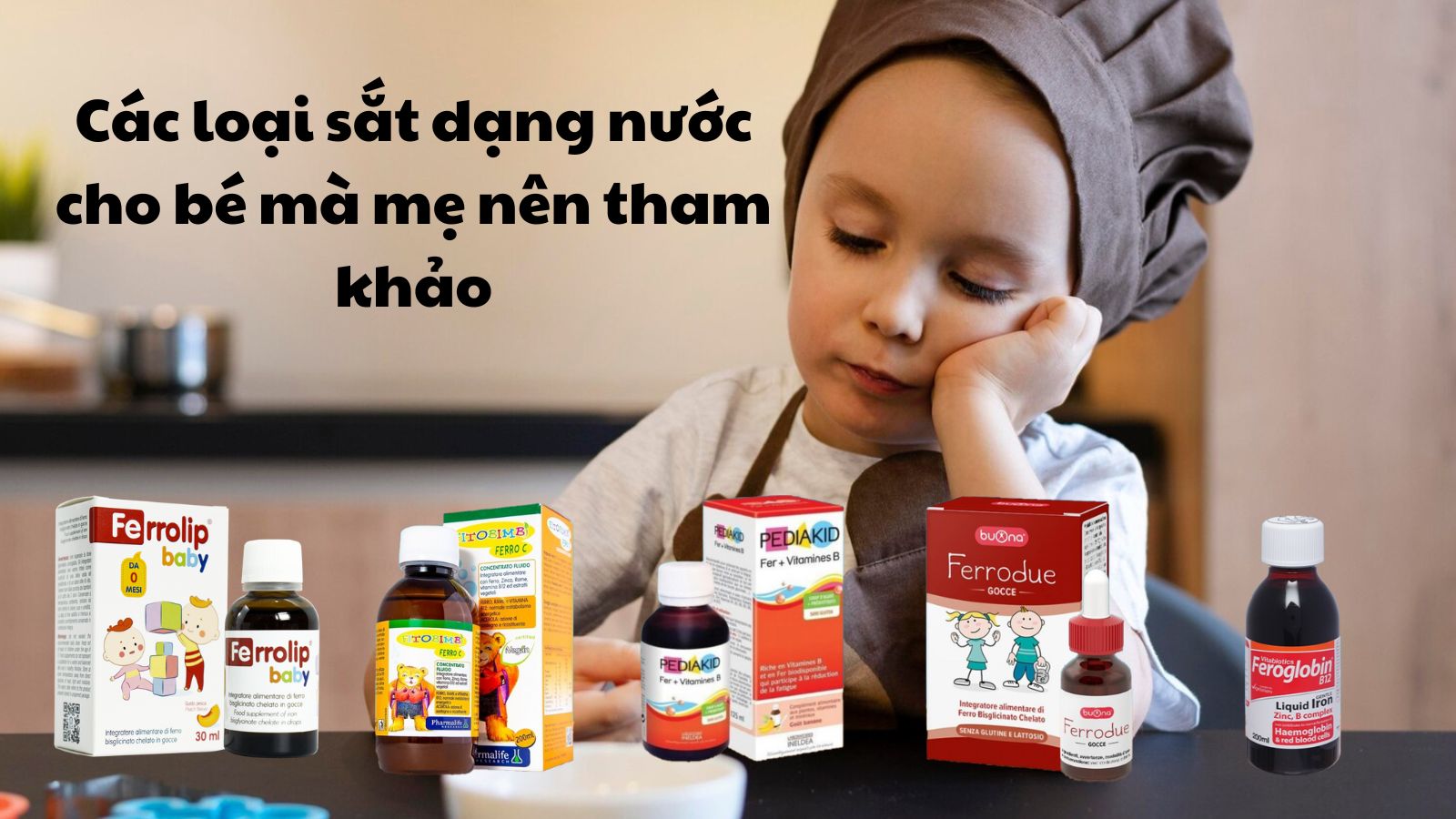 Review 5 sắt dạng nước cho bé mẹ nên tham khảo ngay