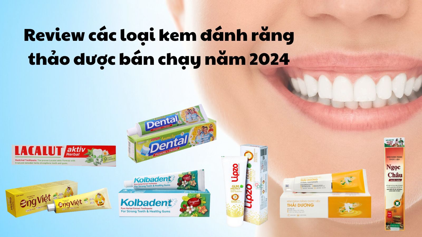 Review 7 kem đánh răng thảo dược bán chạy nhất 2024