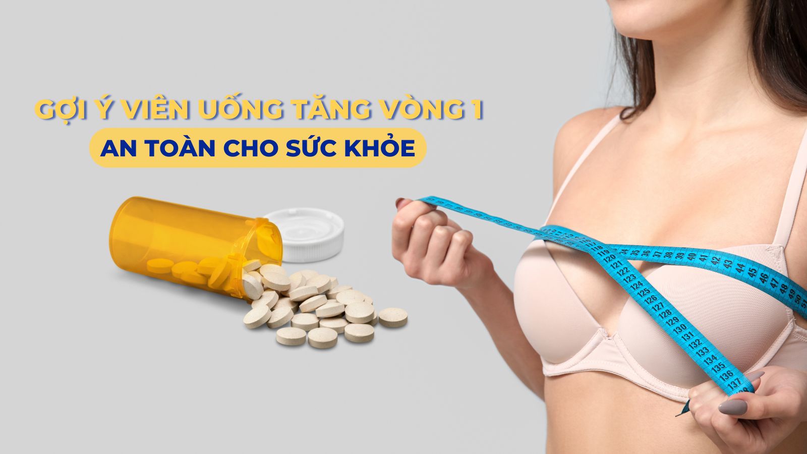 Review chân thật Top 5 viên uống giúp tăng vòng 1 được săn đón nhất 2024