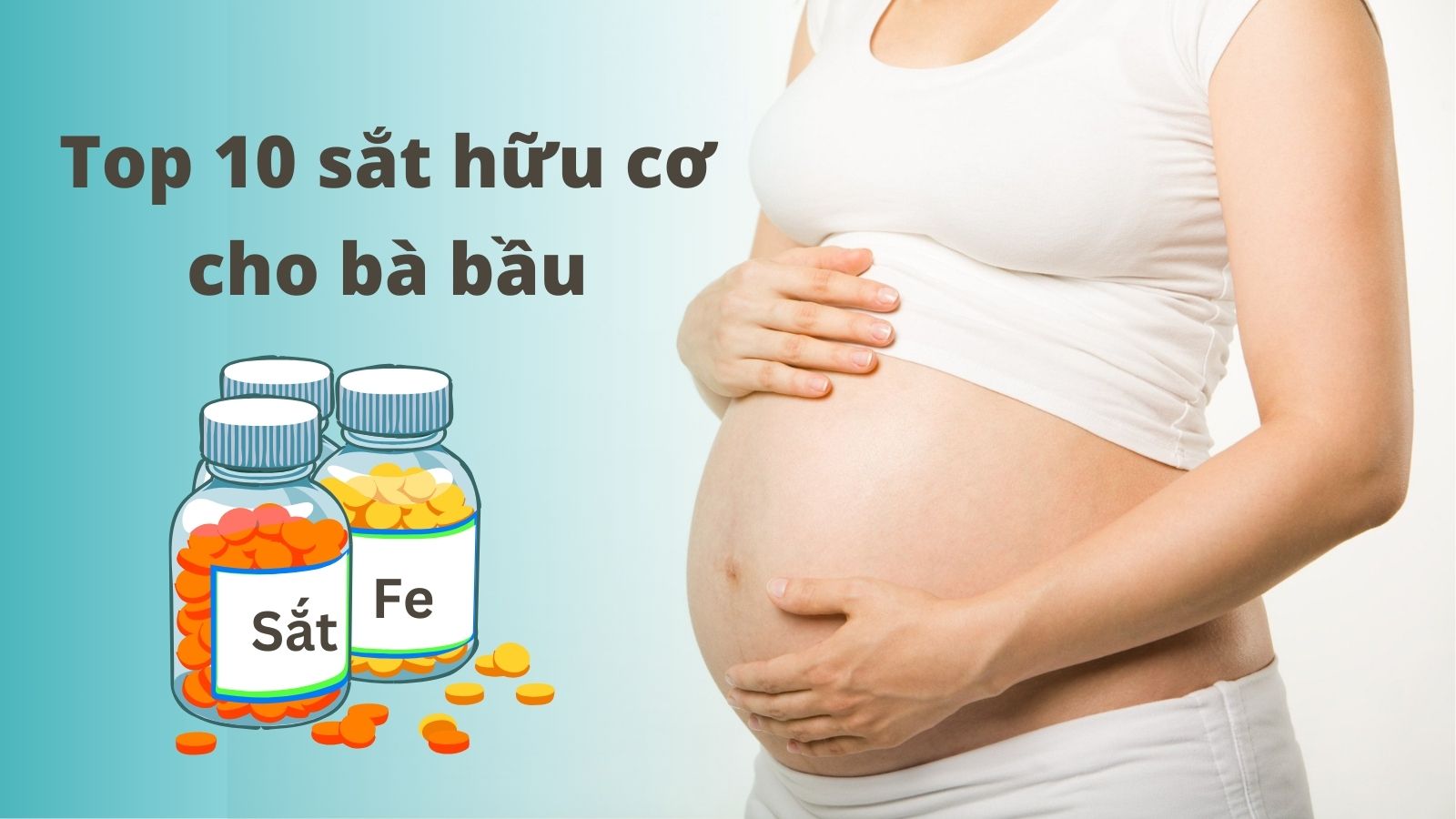 Top 10 sắt hữu cơ cho bà bầu được bác sĩ khuyên dùng 2024