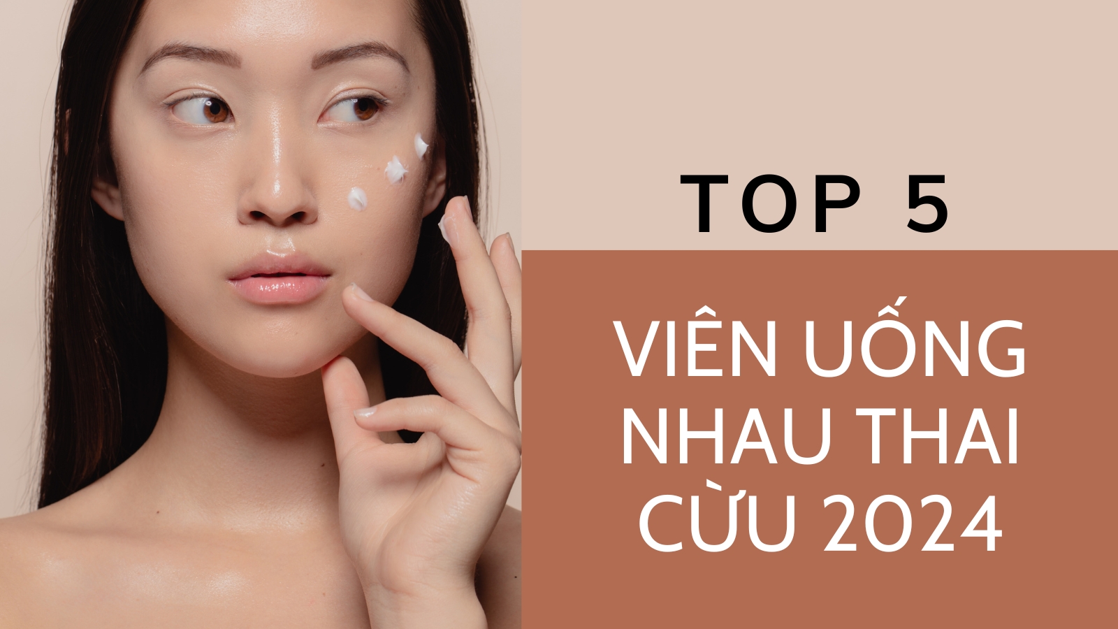 Top 5 viên uống nhau thai cừu làm đẹp cho chị em phổ biến nhất 2024