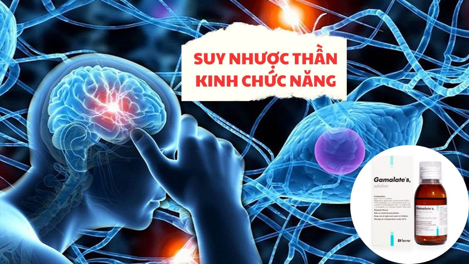 Gamalate B6 siro được dùng để hỗ trợ điều trị suy nhược thần kinh chức năng