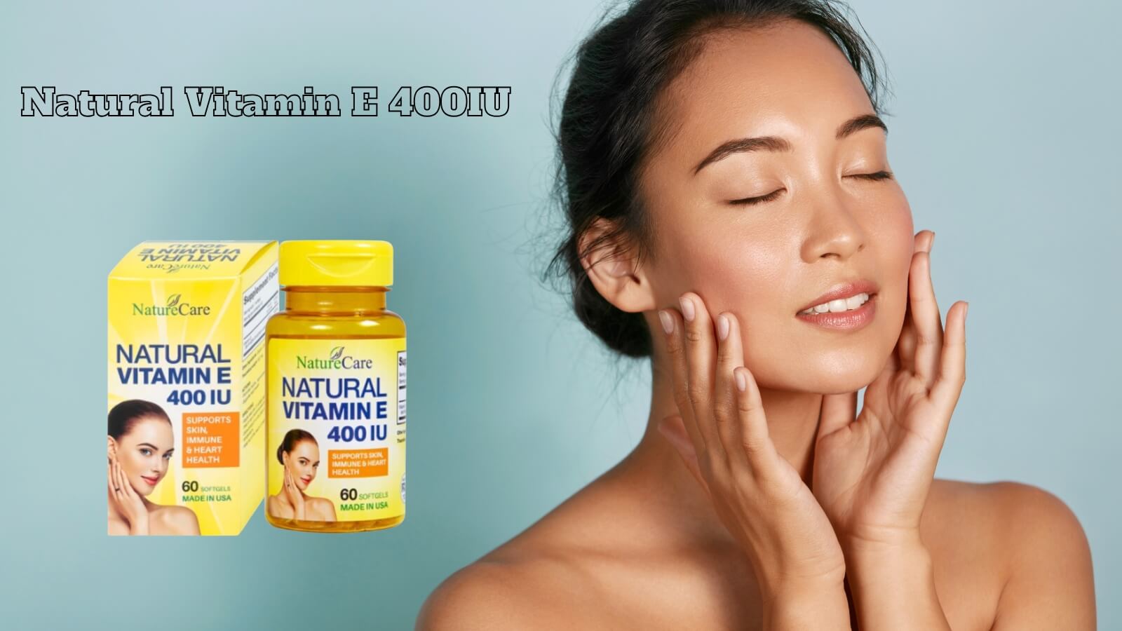 Natural Vitamin E 400IU mang lại cho bạn làn da trẻ đẹp