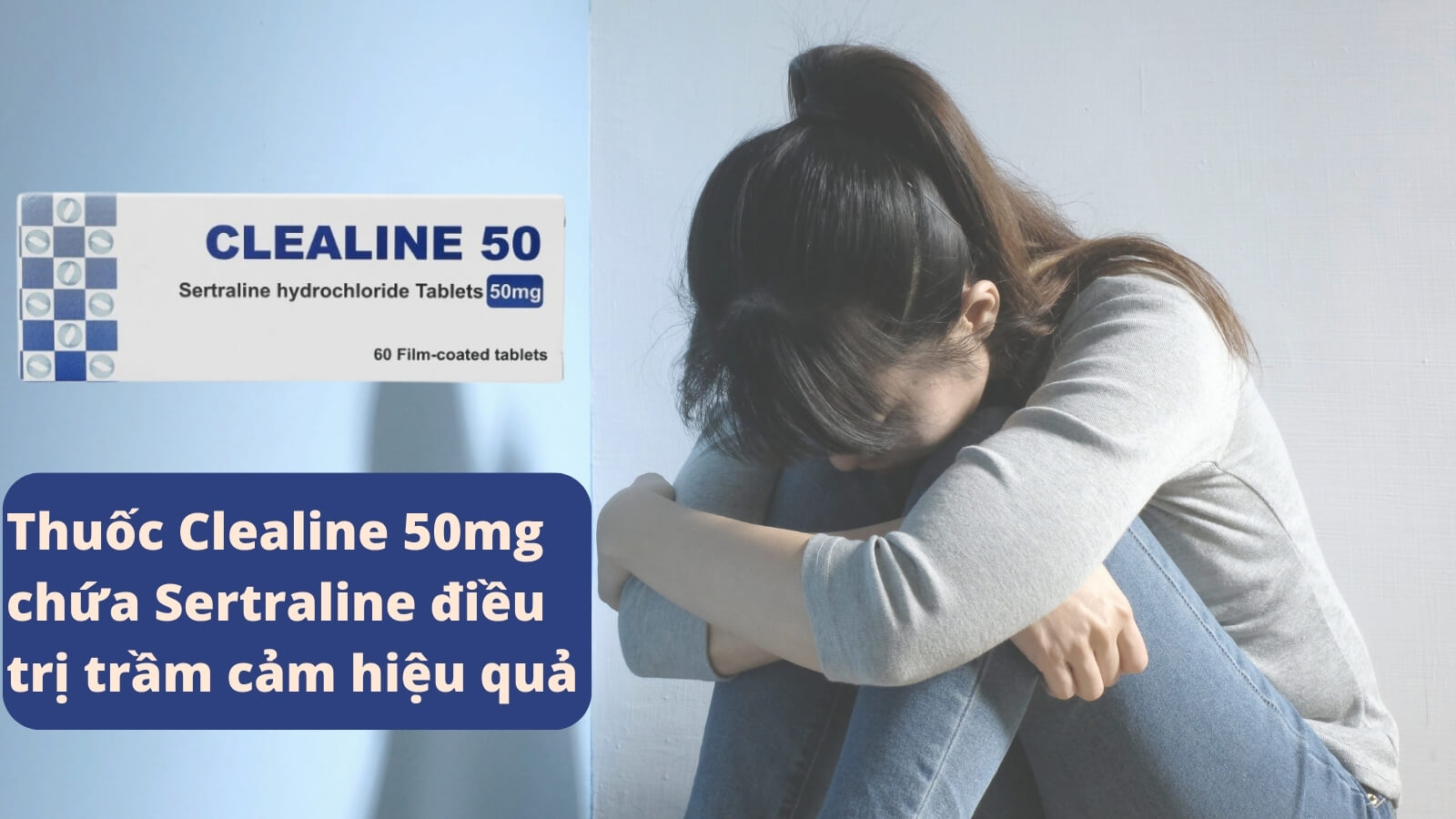 Thuốc Clealine 50mg chứa Sertraline điều trị trầm cảm