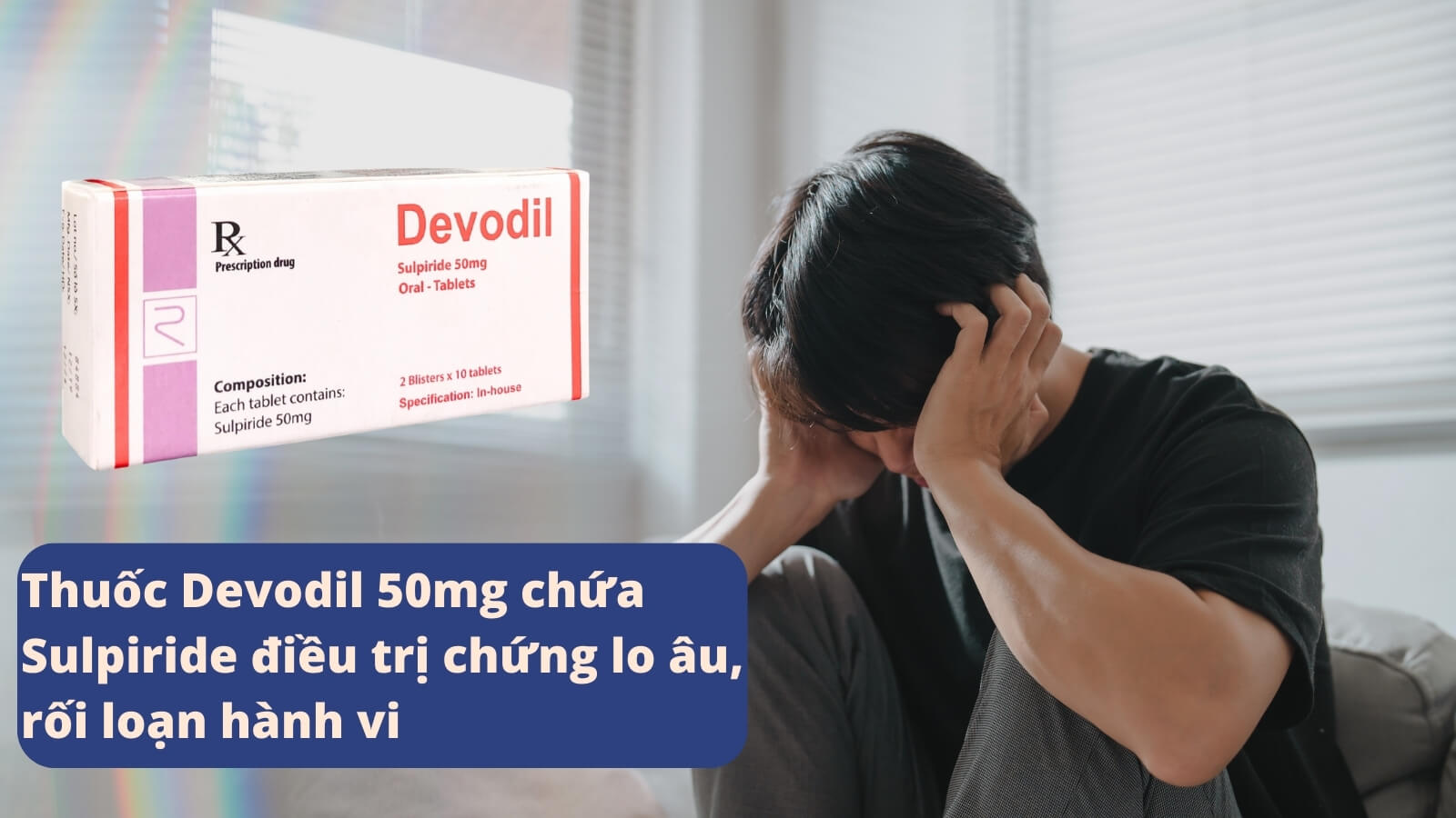 Thuốc Devodil 50mg chứa Sulpiride điều trị bệnh về tâm thần