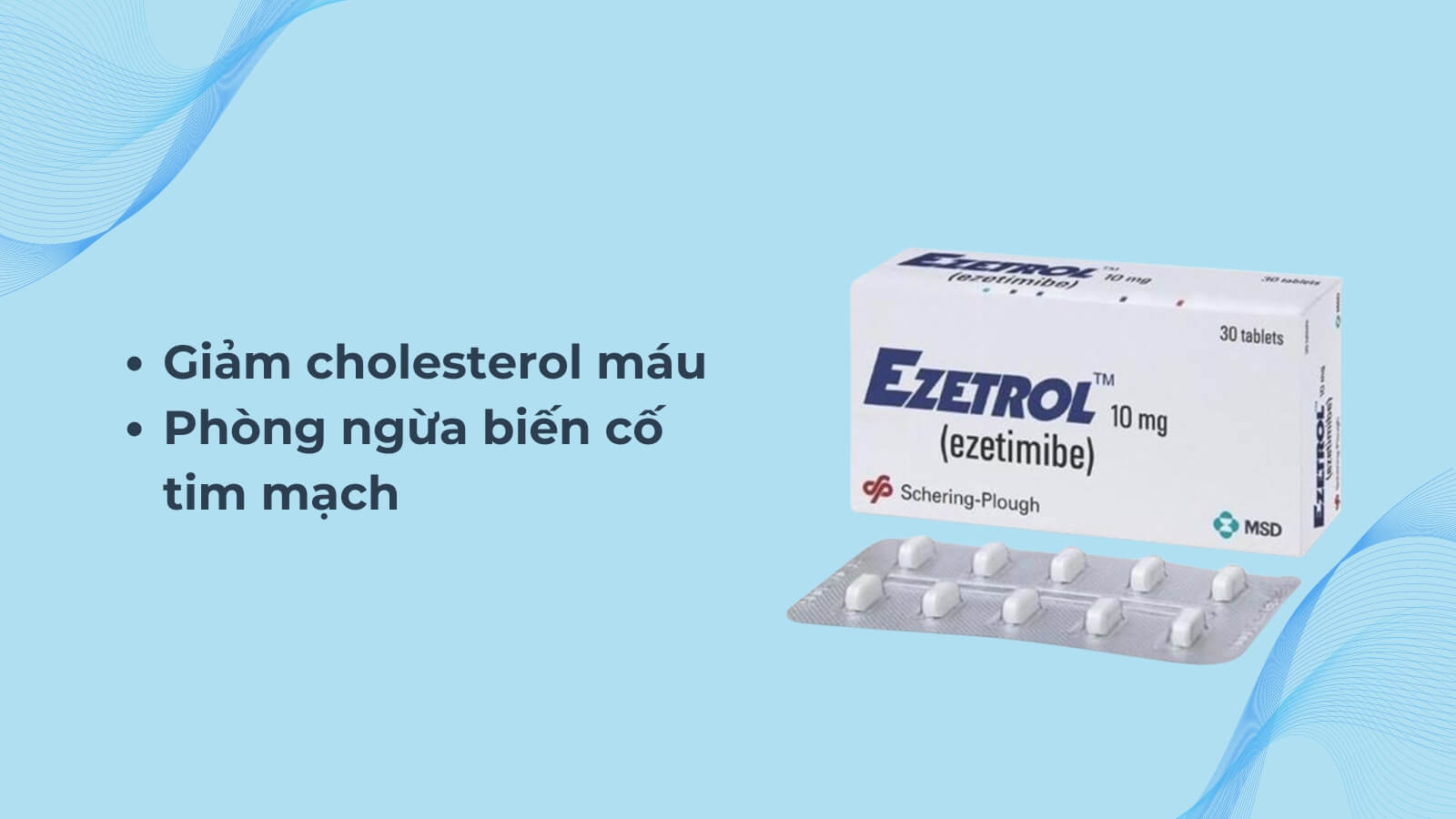 Ezetimibe giúp làm giảm cholesterol trong máu 