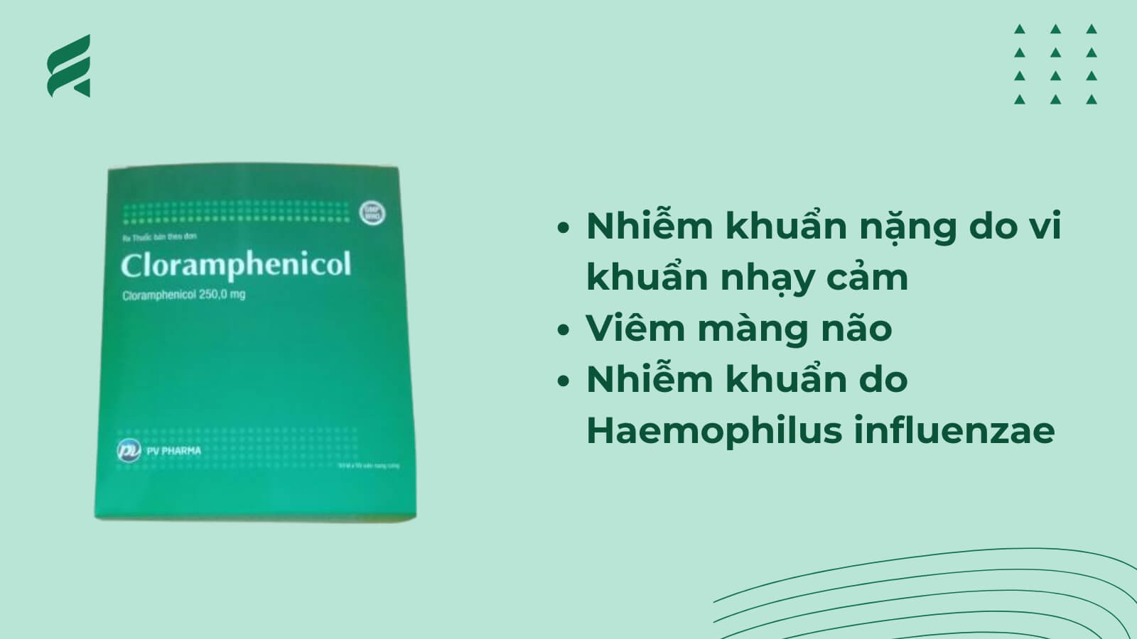 Cloramphenicol có hiệu quả với nhiều vi khuẩn nhạy cảm 