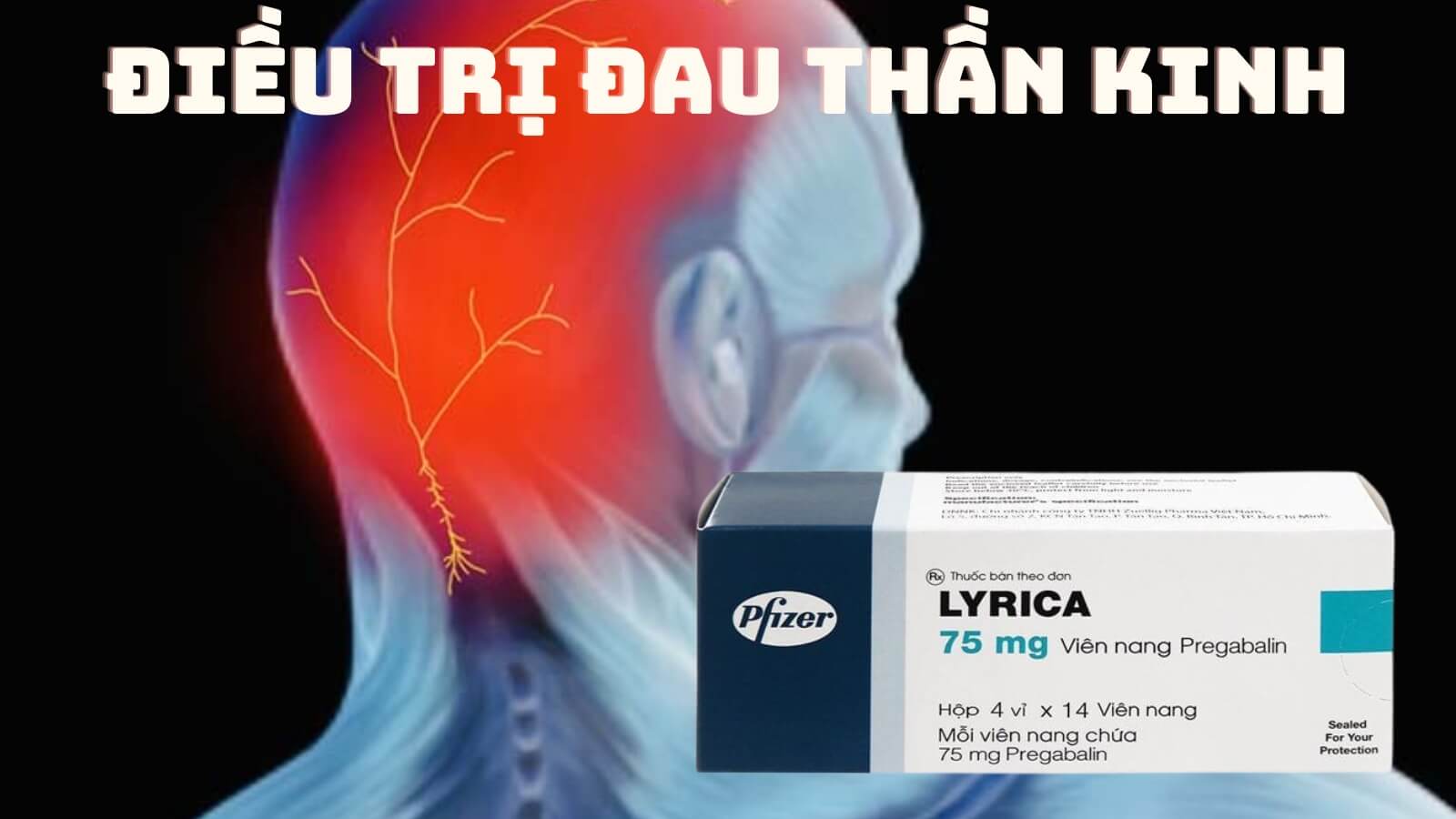 Lyrica 75mg - Điều trị đau thần kinh