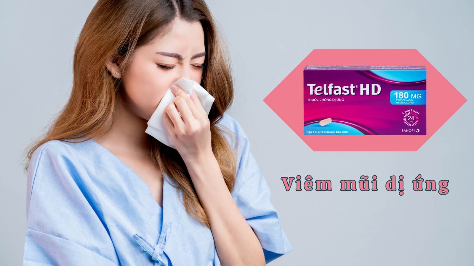 Telfast HD chỉ định điều trị viêm mũi dị ứng